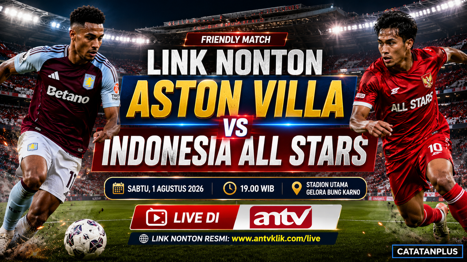 Link Nonton Aston Villa vs Indonesia All Stars Hari Ini, Simak Jadwal, Jam Kick-off, dan Cara Menyaksikannya