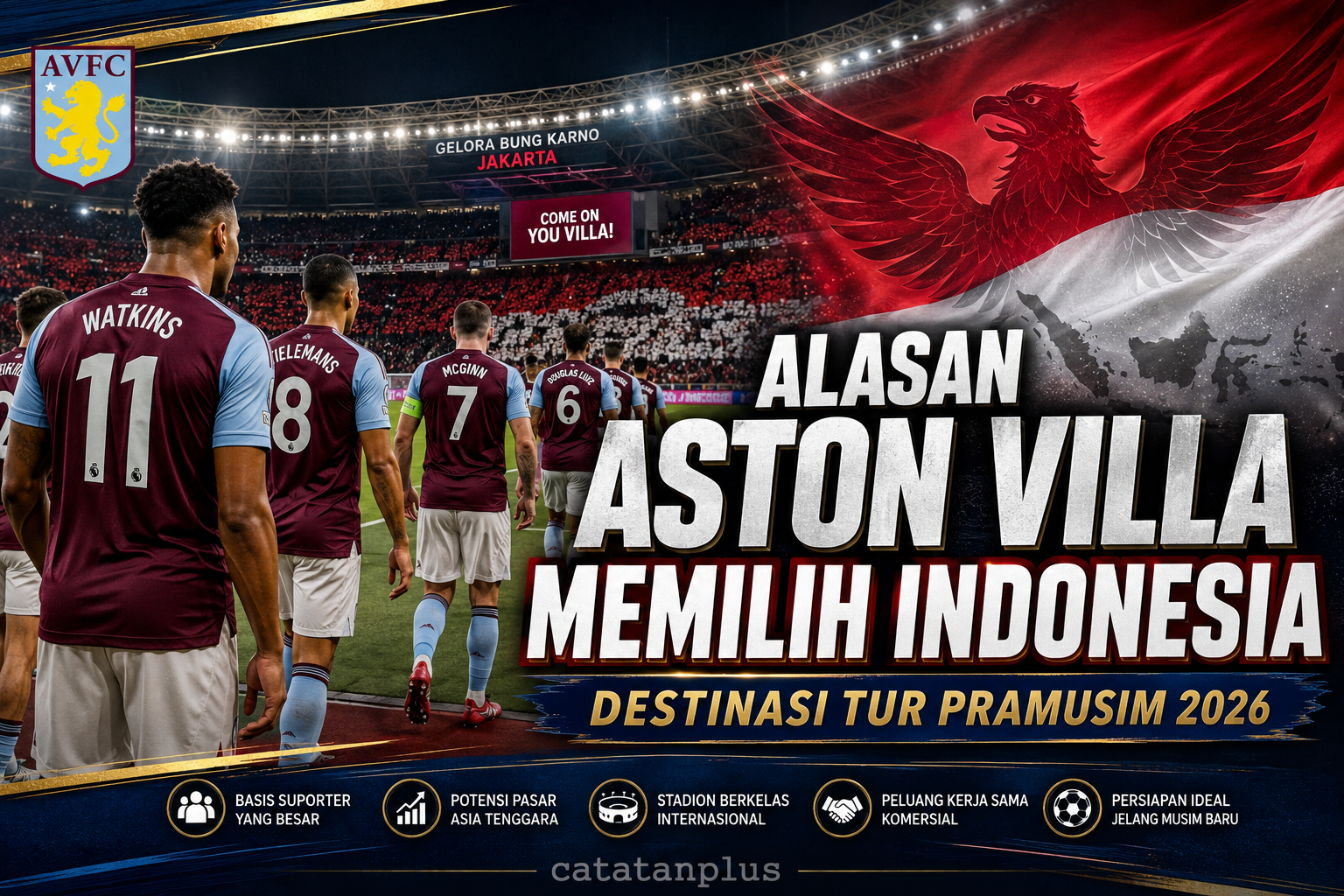 Alasan Aston Villa Memilih Indonesia sebagai Destinasi Tur Pramusim 2026, Ternyata Bukan Sekadar Laga Persahabatan