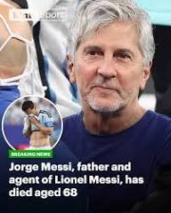 Jorge Messi, Ayah dan Agen Lionel Messi, Meninggal Dunia di Usia 68 Tahun