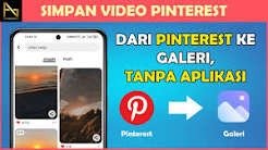Cara Pengunduhan Video Pinterest dengan Mudah dan Praktis