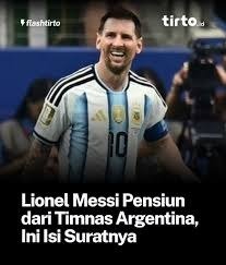 Lionel Messi Pensiun dari Timnas Argentina: Akhir Perjalanan Sang Kapten Bersama Albiceleste